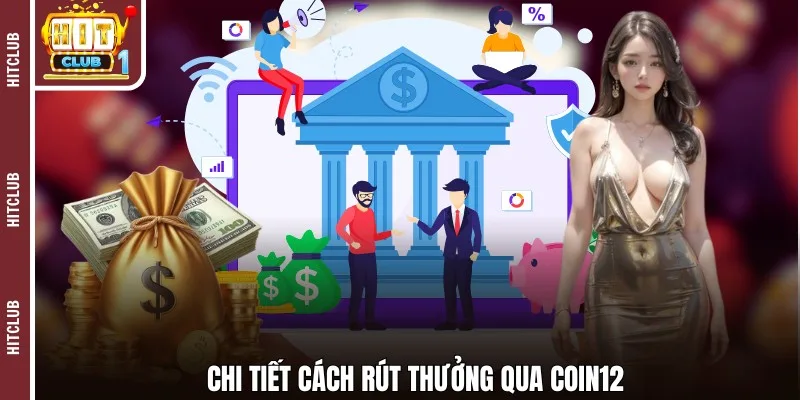 Chi tiết cách rút thưởng qua Coin12 